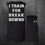 "BREAKDOWNS" Custom Cut Muscle Tee